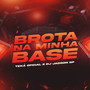 Brota na Minha Base (Explicit)