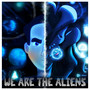 We Are the Aliens