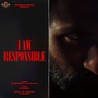 I Am Responsible (Explicit)