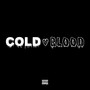 COLD BLOOD (Explicit)