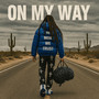 On My Way (Explicit)