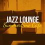 Jazz Lounge Summertime Cafe