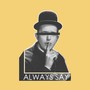 Always Say (Explicit)