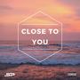 Close To You