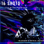 16 Shots (Live)