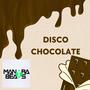 Disco Chocolate