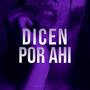 DICEN POR AHI (feat. Meño Rappers & Adan Pecina) [Explicit]