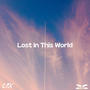 Lost In This World