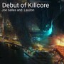 Debut of Killcore (A Dedication to Darrell Salles)