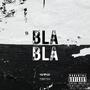 BLA BLA (Explicit)