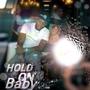 Hold On Baby (Explicit)