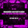 Magrao Autenticado - Vai Ter Que Fazer Direito (Explicit)