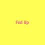 Fed Up