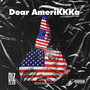 Dear AmeriKKKa (Explicit)