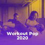 Workout Pop 2020 (Explicit)
