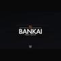 Bankai (Explicit)