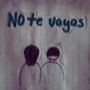 no te vayas