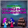 Present 2d Girls Inna Soundsystem