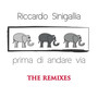 Prima Di Andare Via (The Remixes)