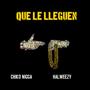 Que le lleguen (feat. Halweezy) [Explicit]