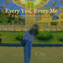 Every You, Every Me