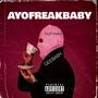 AYOFREAKBABY (feat. bigFreaky & GEEBABY) [Explicit]