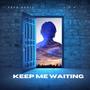 Keep me waiting (feat. J.O.Y)