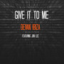 Give It to Me (feat. Jon Lee)