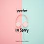 Im Sorry (Explicit)