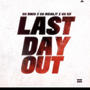 Last Day Out (feat. Real JT & GG Rico) [Explicit]