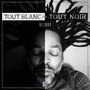 Tout Blanc ou Tout Noir