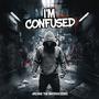 I'm Confused (Explicit)