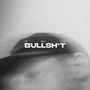 Bullshit (Explicit)