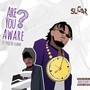 ARE YOU AWARE? (feat. Phil De Flame) [Explicit]