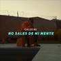 No Sales De Mi Mente (Explicit)