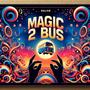 Magic 2 Bus (Explicit)