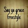 Say Ya Grace (feat. Noosie) [Freestyle] [Explicit]