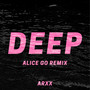 Deep (Alice Go Remix) [Explicit]