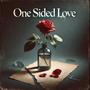 One Sided Love (Explicit)