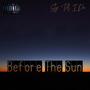 Before The Sun (Explicit)