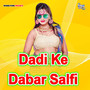 Dadi Ke Dabar Salfi