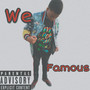 We Famous (Explicit)