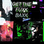 Get the fuxk baxk (Explicit)