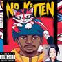 No Kitten (Explicit)