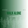 WALK ALONE (feat. Will Wacaser) [Explicit]