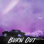 Burn Out (Explicit)