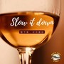 Slow It Down