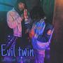 Evil twin (feat. Luh Drop) [Explicit]