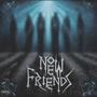 No New Friends (Explicit)