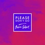 Please Don't Go (Piano)